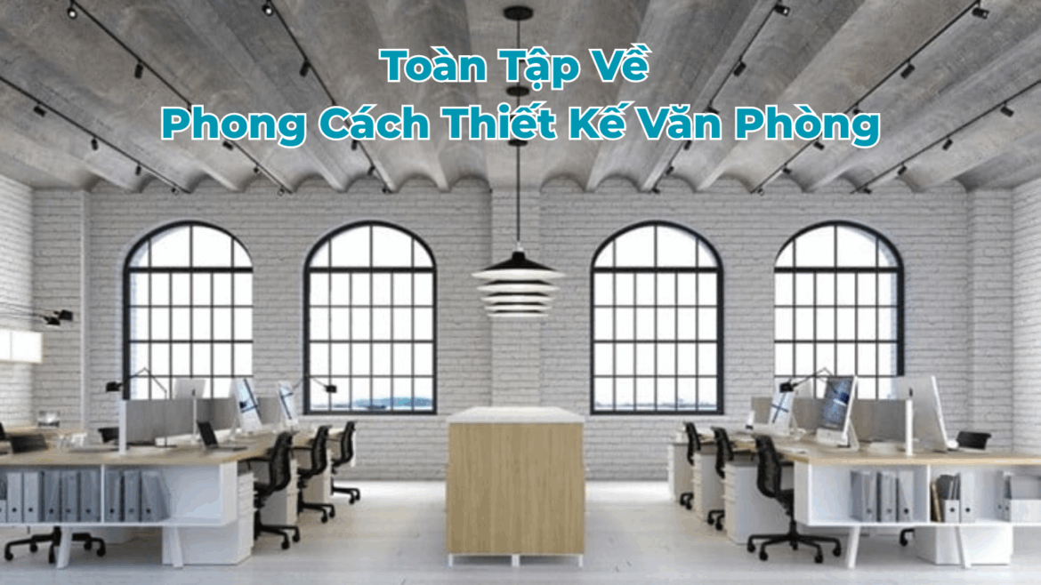 phong cách thiết kế văn phòng